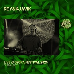 REY&KJAVIK - Live @ Ozora Festival 2025 | Dragon Nest