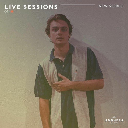 Andhera Live Sessions 011: New Stereo (All Originals)