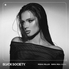 Misha Miller - Inima mea (BLVCK SOCIETY REMIX)