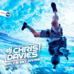 DJ Chris Davies - Girl I'm Sky Diving
