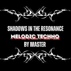 Shadows in the Resonance by Master