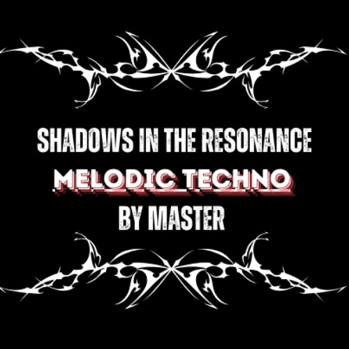 Shadows in the Resonance by Master