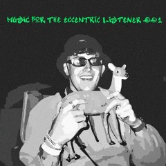 Music For The Eccentric Listener 001