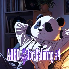 Adhd Lofi For Calming #4