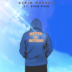 Never Be Nothing Featuring Evan Ford