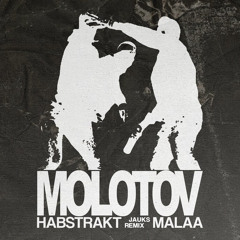 Habstrakt & Malaa - Molotov (Jauks Remix) [FREE DL]