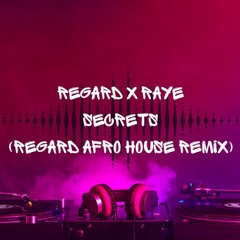 Regard X Raye - Secrets (REGARD AFRO HOUSE REMIX)