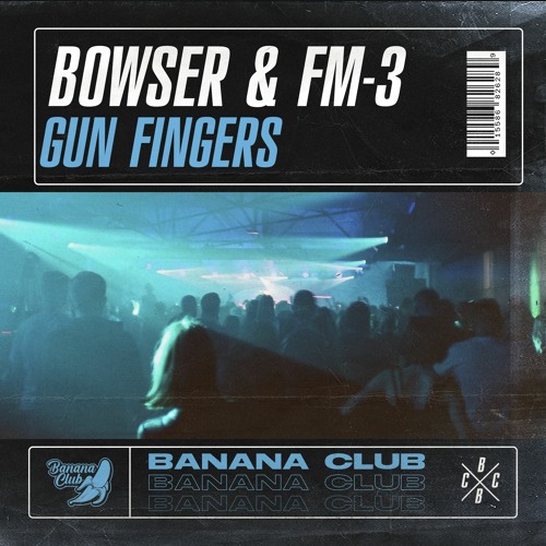 Bowser & FM-3 Gun Fingers [Banana Club]
