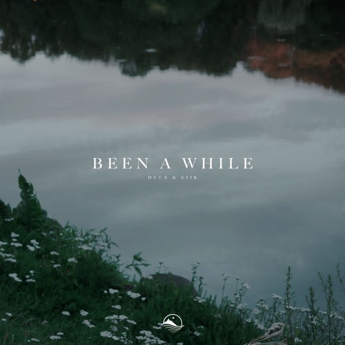 Duce & Eijk - Been A While