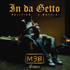 J Balvin, Skrillex - In da Getto (M3B Remix)