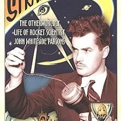 ? Strange Angel: The Otherworldly Life of Rocket Scientist John Whiteside Parsons BY: George Pe
