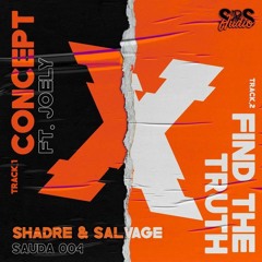 SHADRE & SALVAGE FT. JOELY - CONCEPT / SHADRE & SALVAGE - FIND THE TRUTH  -  COMING SOON