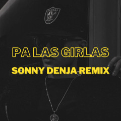 PA LAS GIRLAS - SONNY DENJA REMIX (FILTER FOR COPYRIGHT)