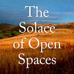DOWNLOAD EPUB 💚 The Solace of Open Spaces: Essays by  Gretel Ehrlich PDF EBOOK EPUB