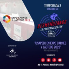 T3 E20 "USAPEEC en Expo Carnes y Lácteos 2023: primera parte"