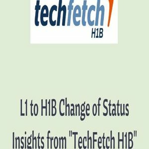 L1 to H1B change of status - Techfetch H1B