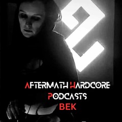 Aftermath Hardcore Podcast 010 - Bek