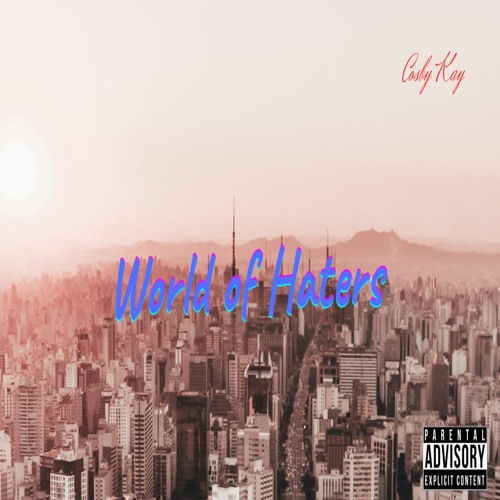 Cosby Kay - World Of Haters