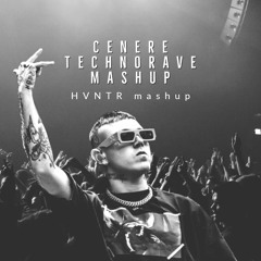 Cenere TechnoRave Mashup (HVNTR Mashup)
