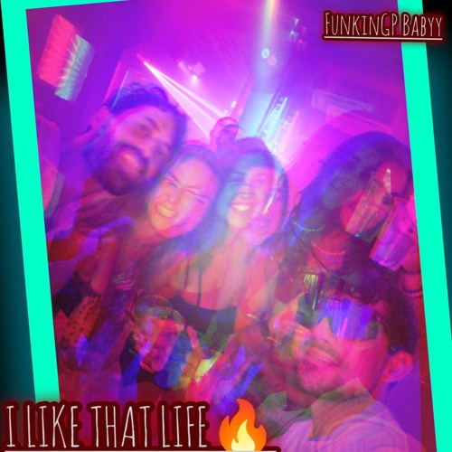 I LIKE THAT LIFE - FUNKINGP