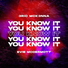 You Know It - Eric McKenna (feat. Evie McDermott)