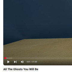 All the Ghosts You Will Be
