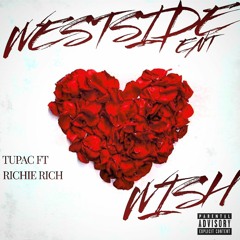 2pac Ft Richie Rich - Wish (Westside Ent Exclusive Mix)