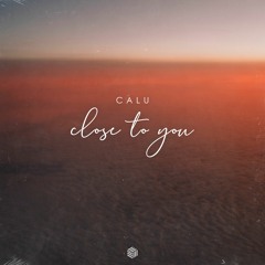 Calu - Close To You