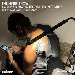 The NiNE8 Show with Lorenzo RSV: Integral to Integrity - 07 March 2023