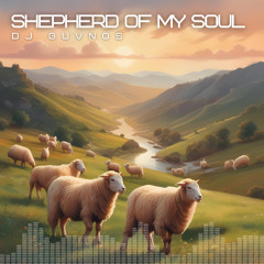 Shepherd Of My Soul