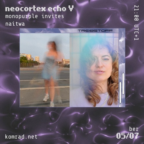 neocortex echo 005 w/ naitwa + monopurple