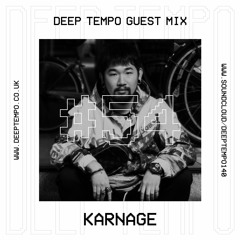 Karnage  - Deep Tempo Guest Mix #54