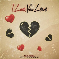 I Love, You Leave ft. Dupree (Explicit)