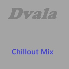 Dvala (Chillout Mix)