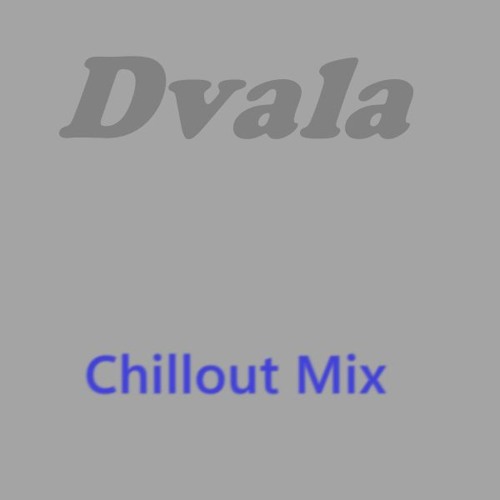 Dvala (Chillout Mix)