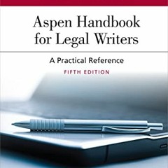 [View] [EBOOK EPUB KINDLE PDF] Aspen Handbook for Legal Writers: A Practical Reference (Aspen Course