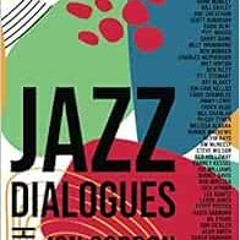 VIEW KINDLE PDF EBOOK EPUB Jazz Dialogues by Jon Gordon 📩