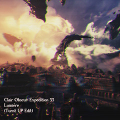 Clair Obscur: Expedition 33 - Lumière (Turnt UP Edit)