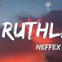 Ruthless - NEFFEX