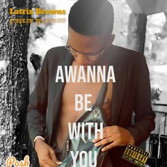 LATRIX BROWNS...AWANNA BE WITH YOU @ JAMIN @ CORE.mp3