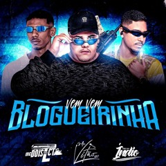 VEM VEM BLOGUEIRINHA MC VITÃO  MC 2L DO CT FEAT. ( PRODUÇÃO DJ INDIO)