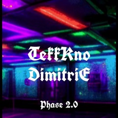 Phase 2.0 Hardtekk TekkKno Dimitrie