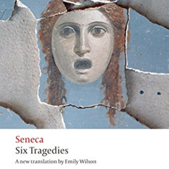 [VIEW] EPUB ✅ Six Tragedies (Oxford World's Classics) by  Seneca &  Emily Wilson EBOO