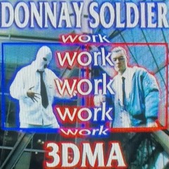 Donnay Soldier X 3DMA - Work Work Work Work Work (Free Download)