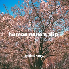 mdnscty. - human nature [flip].