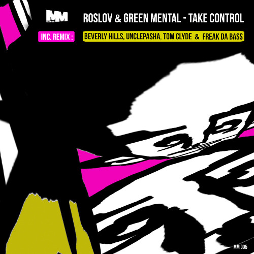 MM 095 : Roslov & Green Mental - Take Control ( INC : REMIX FRIENDS )