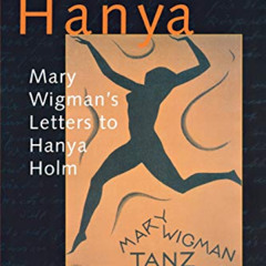 Access EPUB 🖌️ Liebe Hanya: Mary Wigman's Letters to Hanya Holm (Studies in Dance Hi
