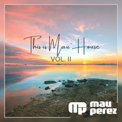 This Is Mau' House VOL. II