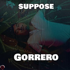 Suppose - GORRERO (Carnavales)