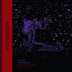 Klavdia - Asteromata (Wassup Diki Afro House Remix)